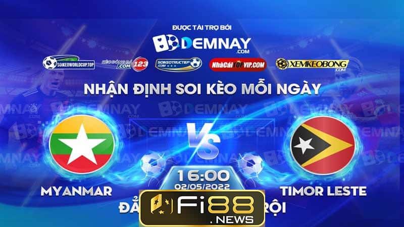 Tip soi kèo trực tiếp U22 Myanmar vs U22 Timor Leste – 16h00 ngày 02/05/2023 – Sea Games 32